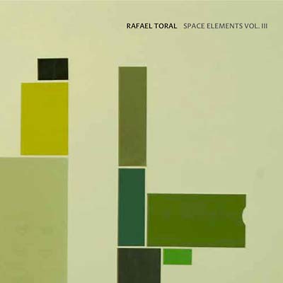 Rafael Toral Space Elements Vol. III