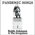 Robb & the Irregulars Johnson Pandemic Songs