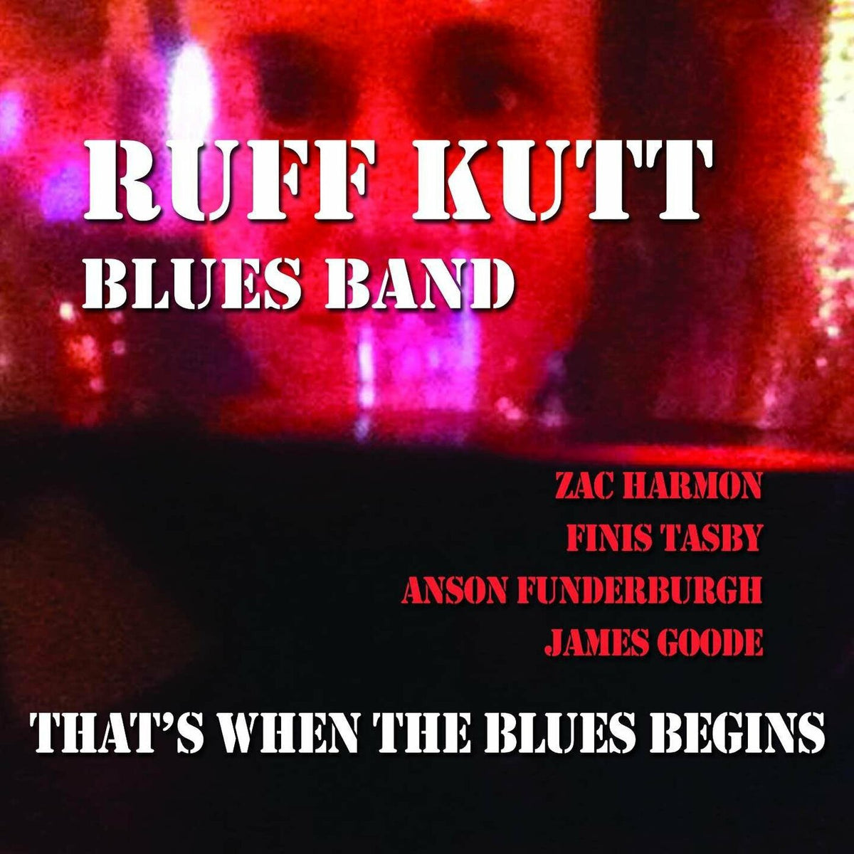 Ruff Kutt Blues Band That's When the Blues Begins