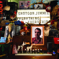 Shotgun Jimmie Everything, Everything