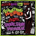 Something Weird Spook Show Spectacular A-Go-Go