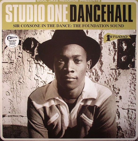 Soul Jazz Records Presents Studio One Dancehall: Sir Coxsone In The Dance: The Foundation Sound