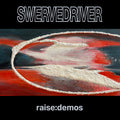 Swervedriver Raise: Demos (Silver Vinyl)