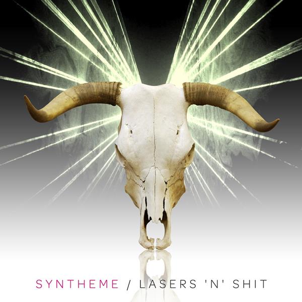 Syntheme Lasers 'n' Shit