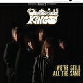 The Chesterfield Kings We're Still All The Same
