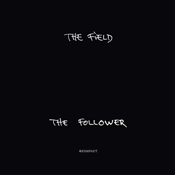 THE FIELD The Follower