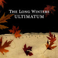 The Long Winters Ultimatum