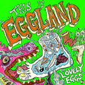 The Lovely Eggs This Is Eggland