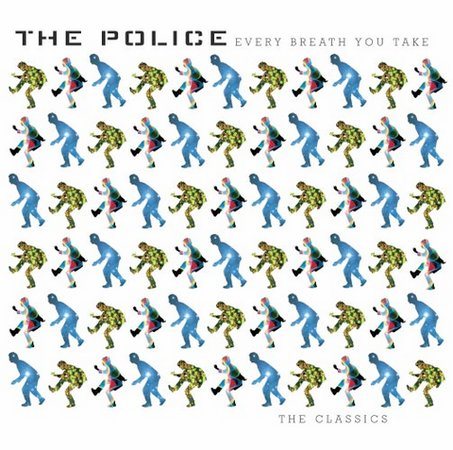 The Police Every Breath You Take: Classics