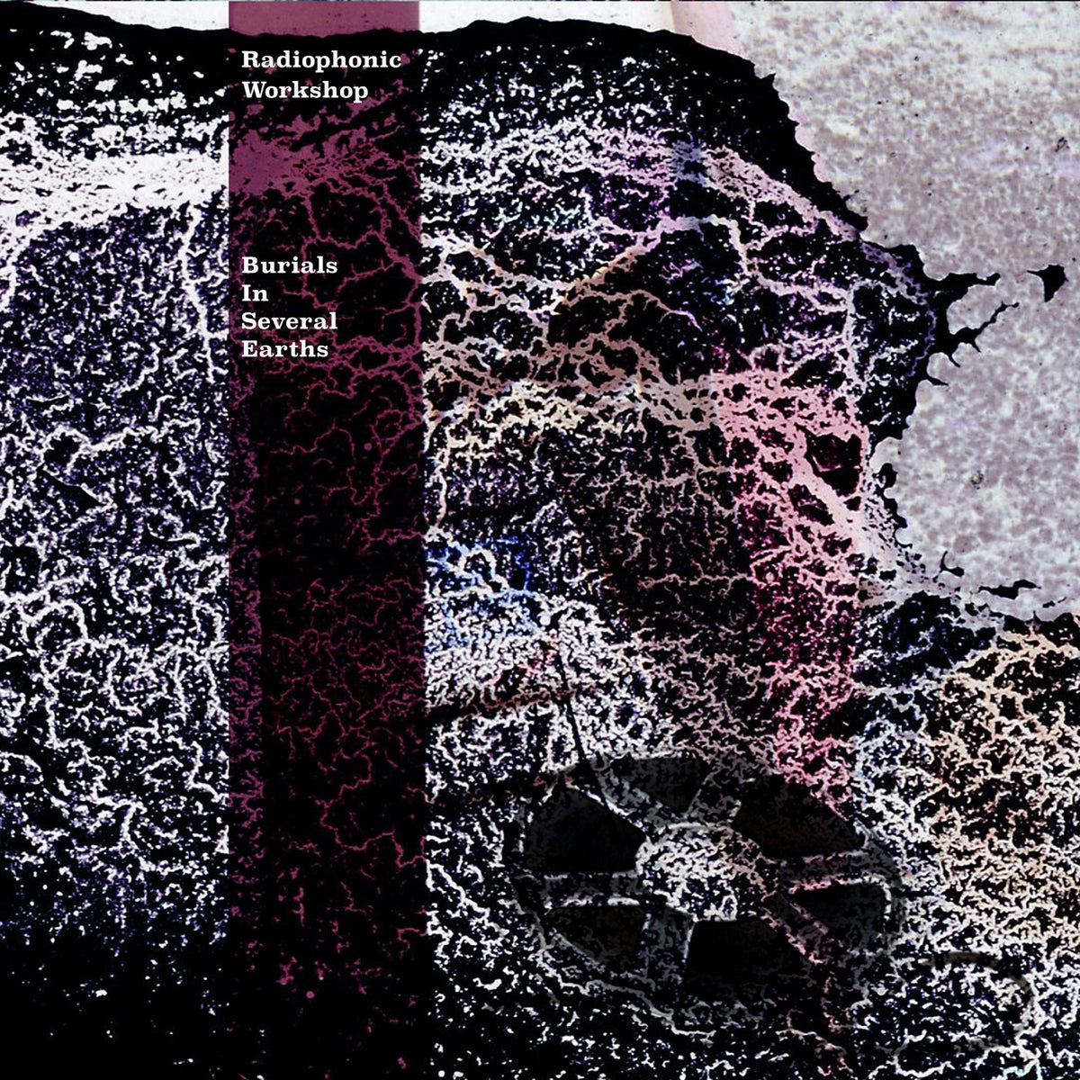 The Radiophonic Workshop Burial In Several Earths