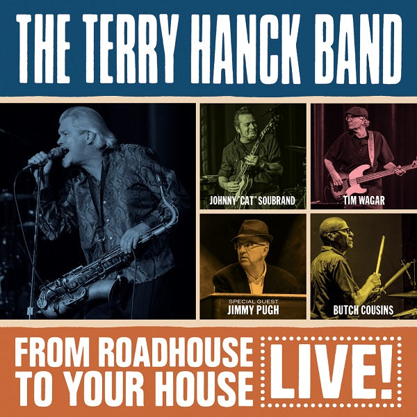 The Terry Hanck Band From Roadhouse To Your House - Live
