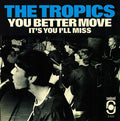 The Tropics You Better Move / It's You I'll Miss (RED VINYL)