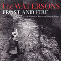 The Watersons Frost & Fire â€“ A Calendar Of Ritual And Magical Songs