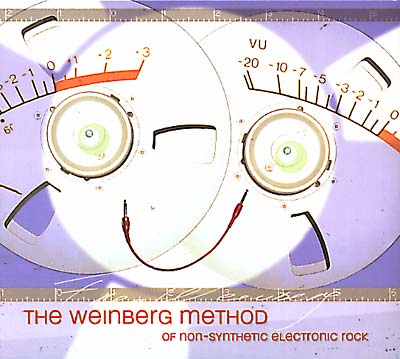 THE WEINBERG METHOD OF NON-SYNTHETIC ELECTRONIC RO The Weinberg Method Of Non-Synthetic Electronic Rock