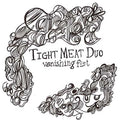 TIGHT MEAT DUO Vanishing Fist