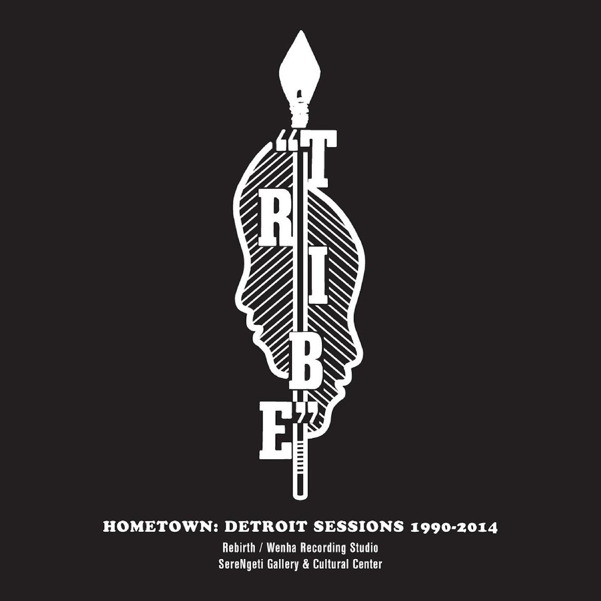 Tribe Hometown: Detroit Sessions 1990 - 2014