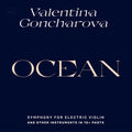 VALENTINA GONCHAROVA Ocean: Symphony for Electric Violin and Other Instruments in 10+ Parts