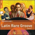 Various Artists Rough Guide To Latin Rare Groove (Volume 1)