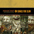 Various Artists Songs For Slim: Rockin' Here Tonight - A Benefit Compilation For Slim Dunlap