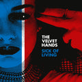 Velvet Hands Sick of Living / If Only (RED VINYL)