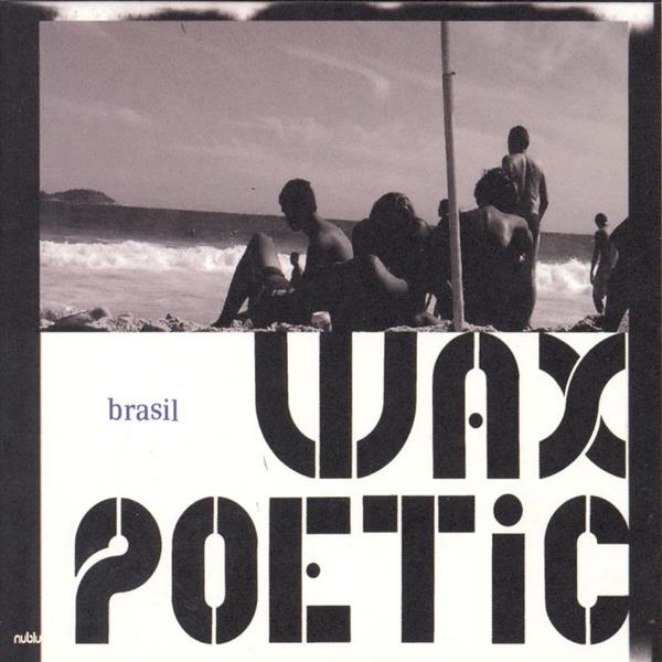 Wax Poetic Brasil