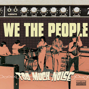 We the People Too Much Noise - The Challenge Recordings