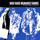 What Made Milwaukee Famous Trying to Never Catch Up