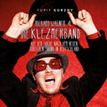 YURIY GURZHY Richard Wagner & Die Klezmerband: Auf Der Suche Nach Dem Neuen Judischen Sound In Deutschland